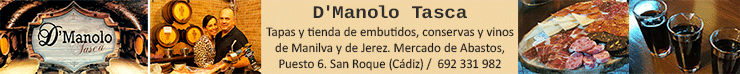 D'Manolo Tasca. Tapas y tienda de embutidos, conservas y vinos de Manilva y de Jerez. Mercado de Abastos, Puesto 6. San Roque (Cádiz) / 692331982