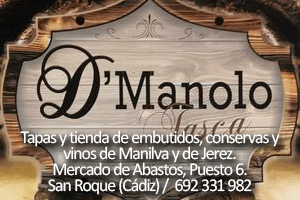 D'Manolo Tasca. Tapas y tienda de embutidos, conservas y vinos de Manilva y de Jerez. Mercado de Abastos, Puesto 6. San Roque (Cádiz) / 692331982